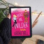 make me wilder serena bell book review