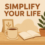 how to simplify your life in 2026
