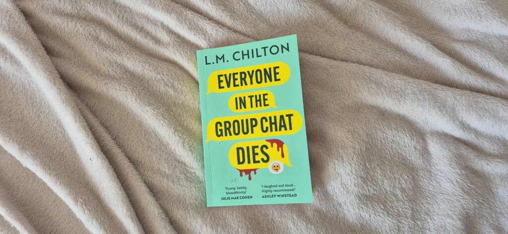 Everyone in the Group Chat Dies &ndash; L.M. Chilton
